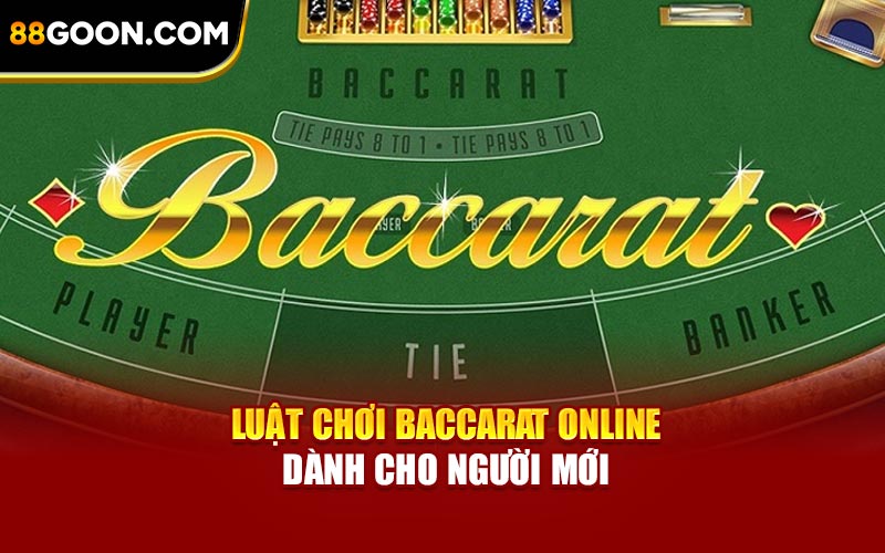 Luật chơi Baccarat online dành cho người mới